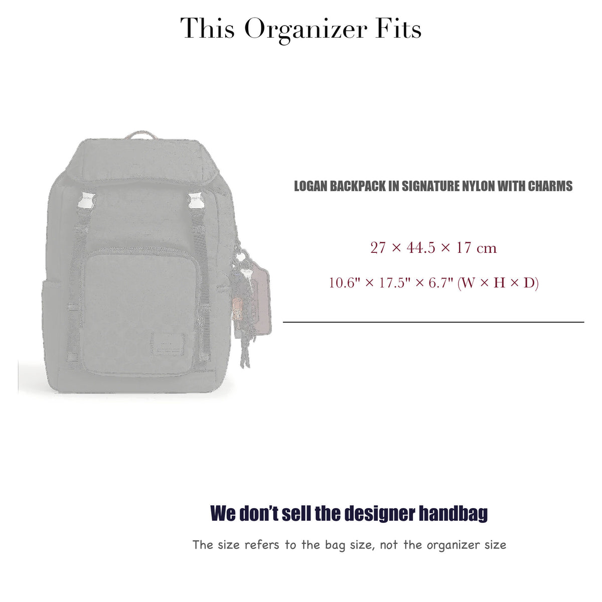 Bag Insert for (Coach, LOGAN BACKPACK IN SIGNATURE NYLON WITH CHARMS) Organizer of Nylon Fabric